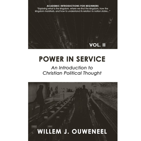 Academic Introductions for Beginners Power in Service: An Introduction to Christian Political Thought, Book 2, (Paperback)