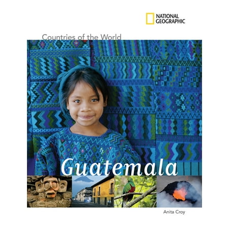 National Geographic Countries of the World: (Best Places In Guatemala)