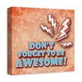thumbnail image 2 of Creative Products Don't Forget To Be Awesome 16x16 Canvas Wall Art, 2 of 5
