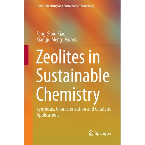Green Chemistry and Sustainable Technolo Zeolites in Sustainable Chemistry: Synthesis, Characterization and Catalytic Applications, (Hardcover)