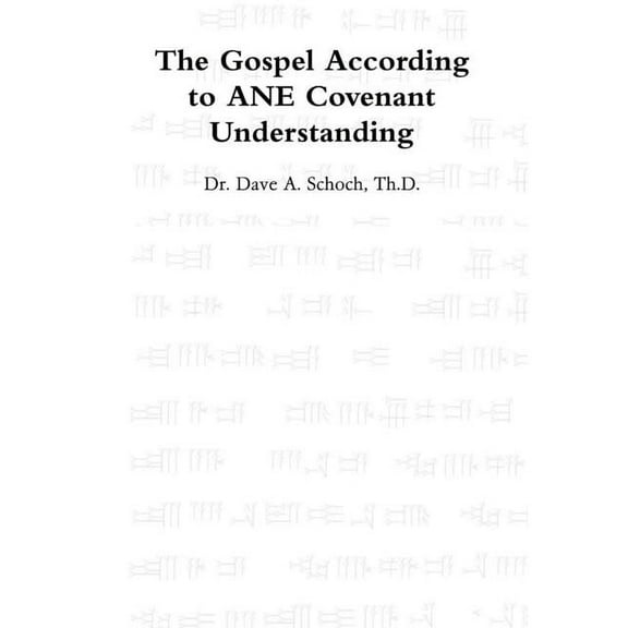 The Gospel According to ANE Covenant Understanding, (Hardcover)