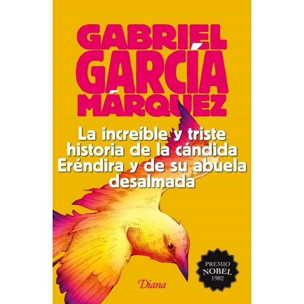 LA INCREIBLE Y TRISTE HISTORIA DE LA CANDIDA ERÉNDIRA Y SU ABUELA DESALMADA DIANA MEXICO GABRIEL GARCIA MARQUEZ