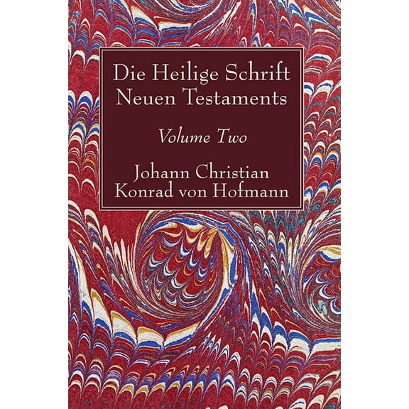 Die Heilige Schrift Neuen Testaments, Volume Two: Zweiten Theils (Paperback)