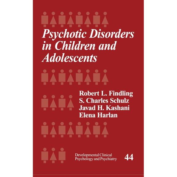 Developmental Clinical Psychology and Ps Psychotic Disorders in Children and Adolescents, (Hardcover)