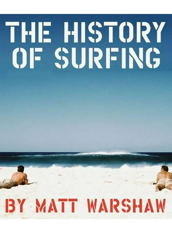 The History of Surfing (Edition 1) (Hardcover)