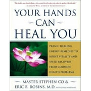 Your Hands Can Heal You: Pranic Healing Energy Remedies to Boost Vitality and Speed Recovery from Common Health Problems [Hardcover - Used]