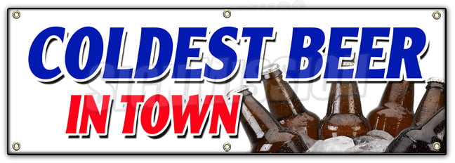 COLDEST BEER IN TOWN BANNER SIGN on tap selection import brew brewery 