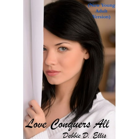 Love Conquers All (New Young Adult Version) -