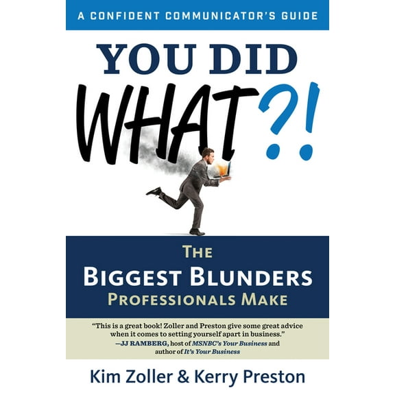 You Did What?!: The Biggest Blunders Professionals Make, (Paperback)
