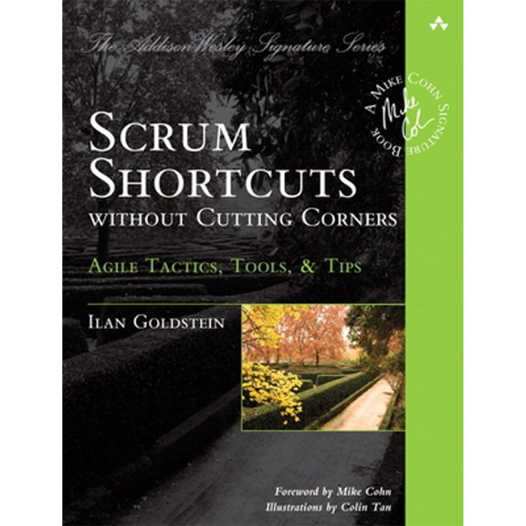 Pre-Owned Scrum Shortcuts Without Cutting Corners: Agile Tactics, Tools, & Tips (Paperback) 0321822366 9780321822369