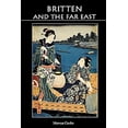 thumbnail image 1 of Pre-Owned Britten and the Far East: Asian Influences in the Music of Benjamin Britten (Paperback) 0851158307 9780851158303, 1 of 1