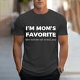 thumbnail image 3 of gcong Im Moms Favorite T Shirt Funny Moms Favorite Son Daughter I'm Mom's Favorite T-Shirt Unisex, 3 of 6