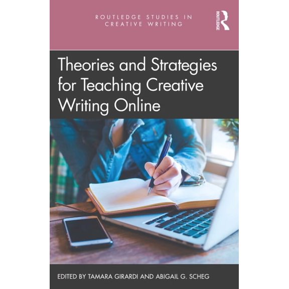 Routledge Studies in Creative Writing Theories and Strategies for Teaching Creative Writing Online, (Paperback)