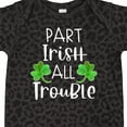 thumbnail image 4 of Inktastic Part Irish All Trouble St. Patrick's Day with Green Clovers Boys or Girls Baby Bodysuit, 4 of 5