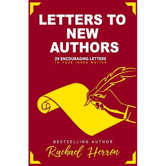 Letters to New Authors: 29 Encouraging Letters to Your Inner Writer, (Paperback)