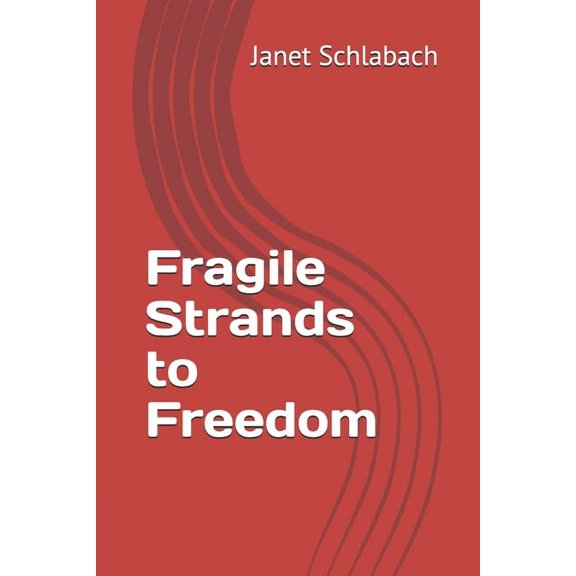 Strands to Freedom: Fragile Strands to Freedom (Paperback)
