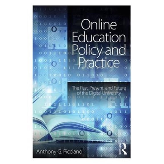 Pre-Owned Online Education Policy and Practice: The Past, Present, and Future of the Digital University Paperback