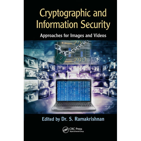 Cryptographic and Information Security Approaches for Images and Videos, (Paperback)
