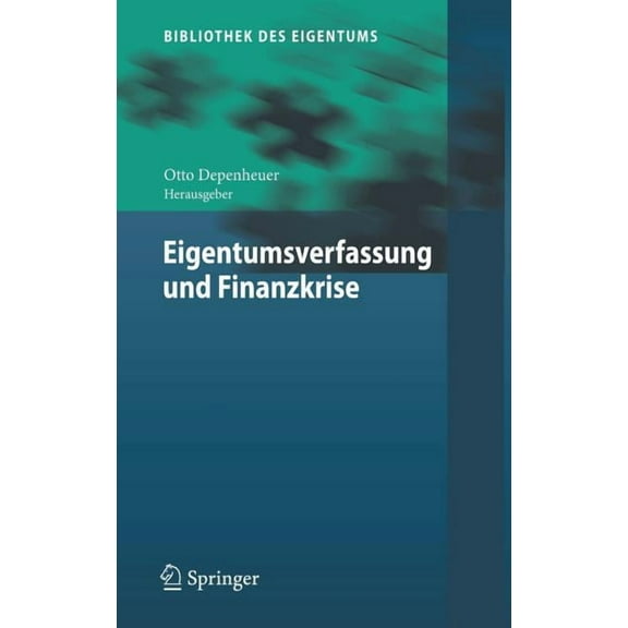 Bibliothek Des Eigentums Eigentumsverfassung Und Finanzkrise, Book 7, (Hardcover)