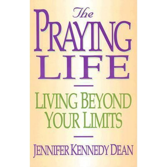 Pre-Owned The Praying Life: Living Beyond Your Limits Paperback