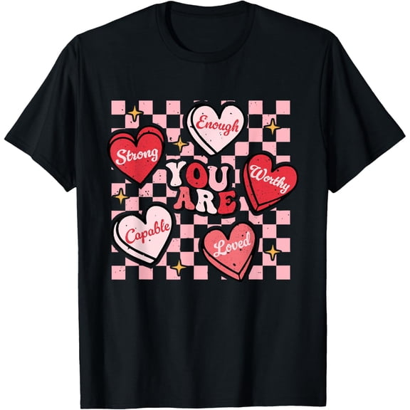 Valentine You Are Loved Worthy Enough Candy Heart Teacher T-Shirt  Shirts