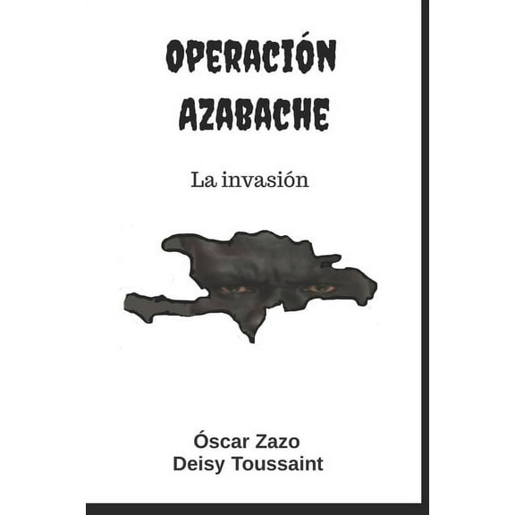 Operación Azabache : La invasión (Paperback)