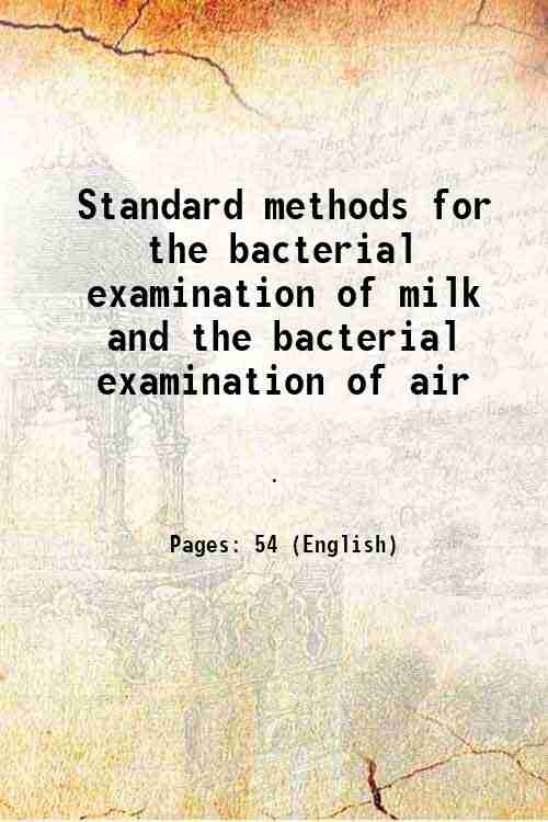Standard methods for the bacterial examination of milk and the