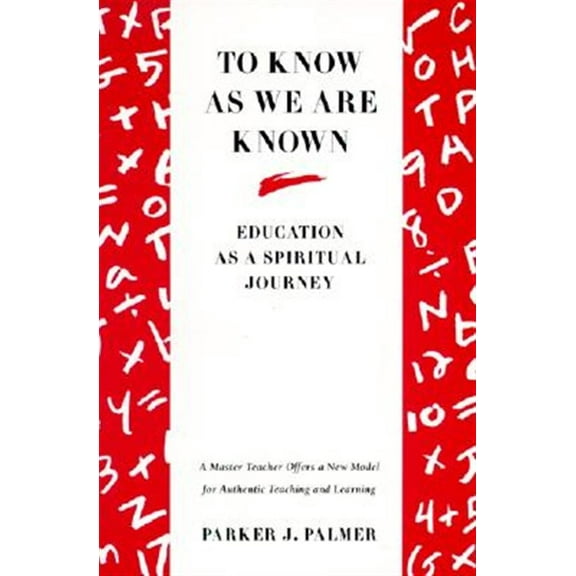 Pre-Owned To Know as We Are Known: A Spirituality of Education (Paperback) 0060664517 9780060664510