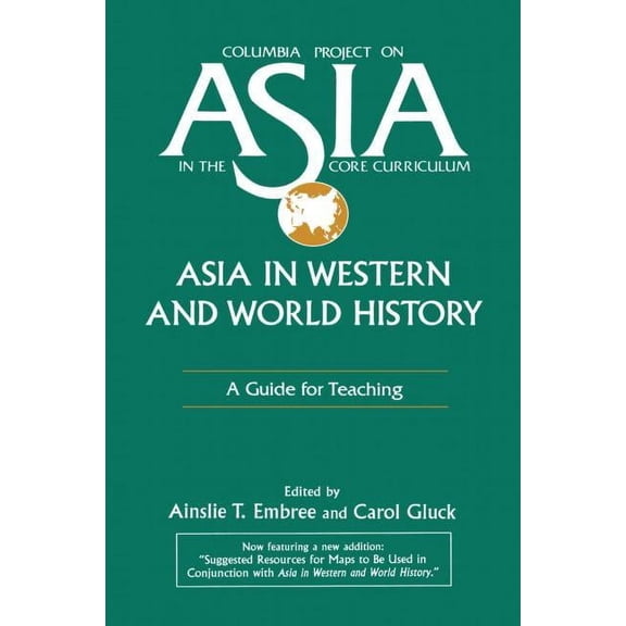 Columbia Project on Asia in the Core Cur Asia in Western and World History: A Guide for Teaching: A Guide for Teaching, (Paperback)