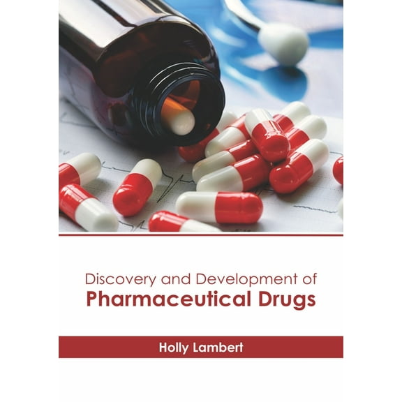Discovery and Development of Pharmaceutical Drugs, (Hardcover)