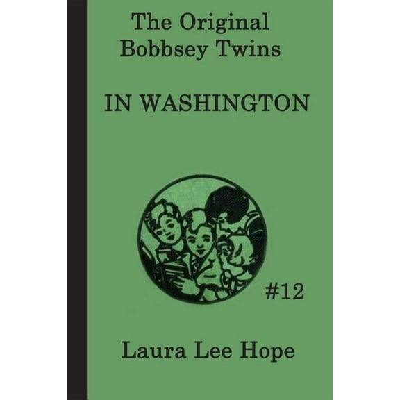 The Bobbsey Twins In Washington: A Bobbsey Twins Adventure in the Nation's Capital, (Paperback)