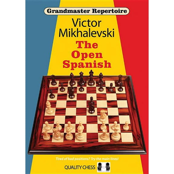 Grandmaster Repertoire: Grandmaster Repertoire 13 : The Open Spanish (Edition 1) (Paperback)
