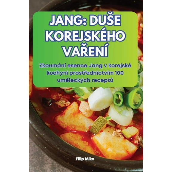 Jang: Duse Korejského VaŘení, (Paperback)