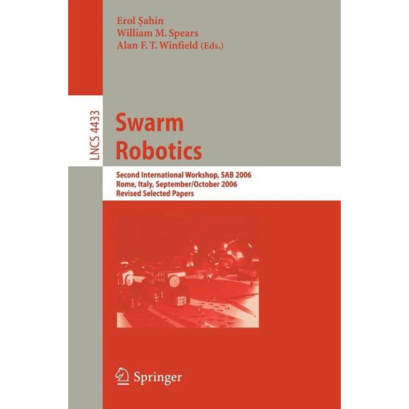 Swarm Robotics: Second Sab 2006 International Workshop, Rome, Italy, September 30-October 1, 2006 Revised Selected Paper, (Paperback)