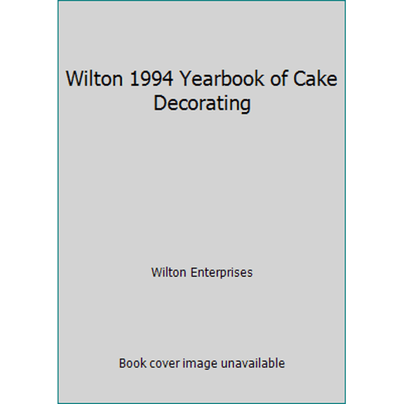 Pre-Owned Wilton 1994 Yearbook of Cake Decorating (Paperback) 0912696788 9780912696782