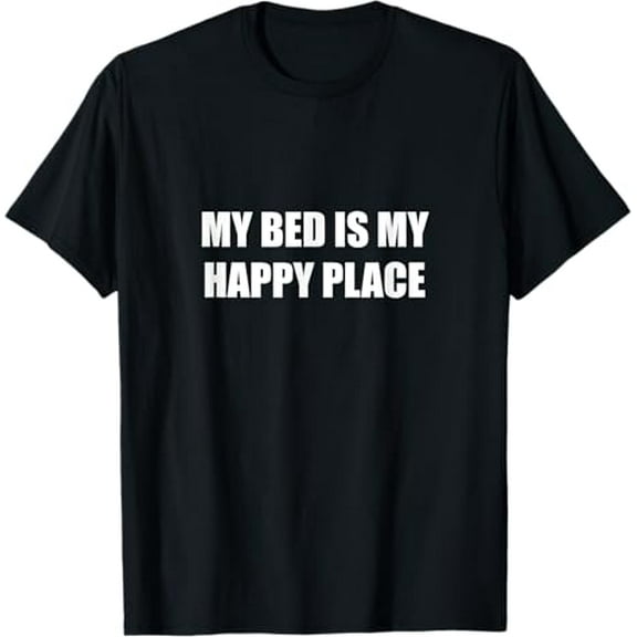 My Bed Is My Happy Place T-Shirt