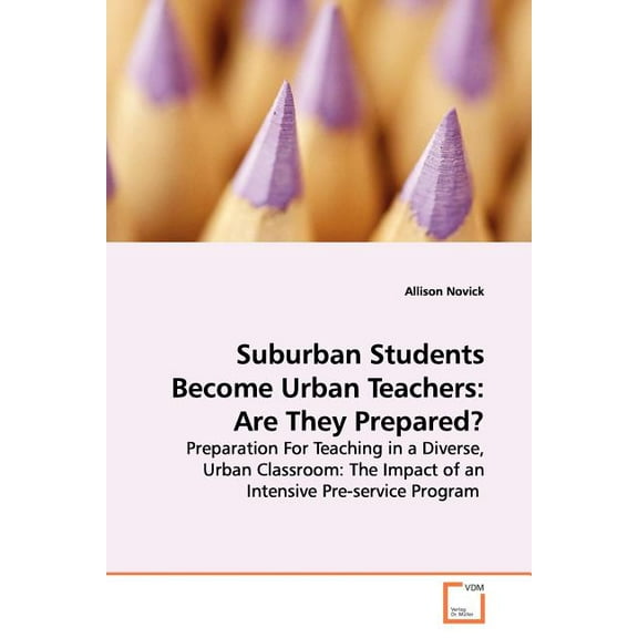 Suburban Students Become Urban Teachers: Are They Prepared?, (Paperback)