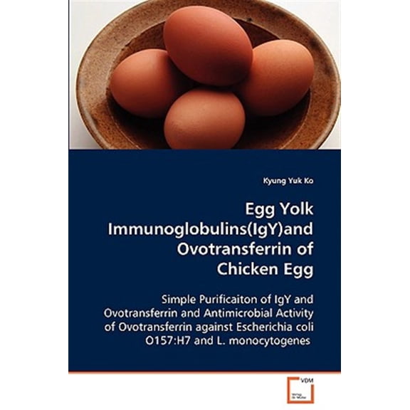 Pre-Owned Egg Yolk Immunoglobulins(IgY)and Ovotransferrin of (Paperback)
