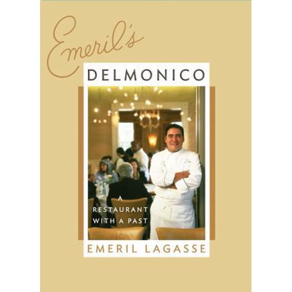 Pre-Owned Emeril's Delmonico: A Restaurant with a Past (Hardcover) 0060740469 9780060740467