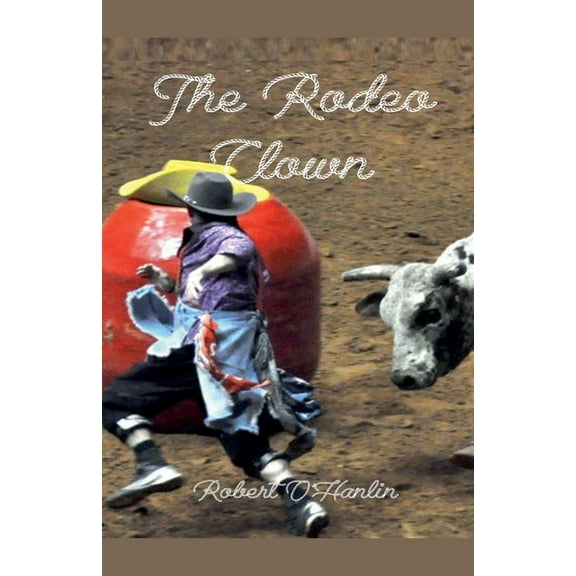 The Rodeo Clown, (Paperback)