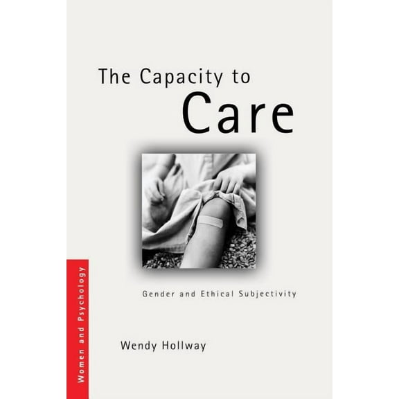 Women and Psychology The Capacity to Care: Gender and Ethical Subjectivity, (Paperback)