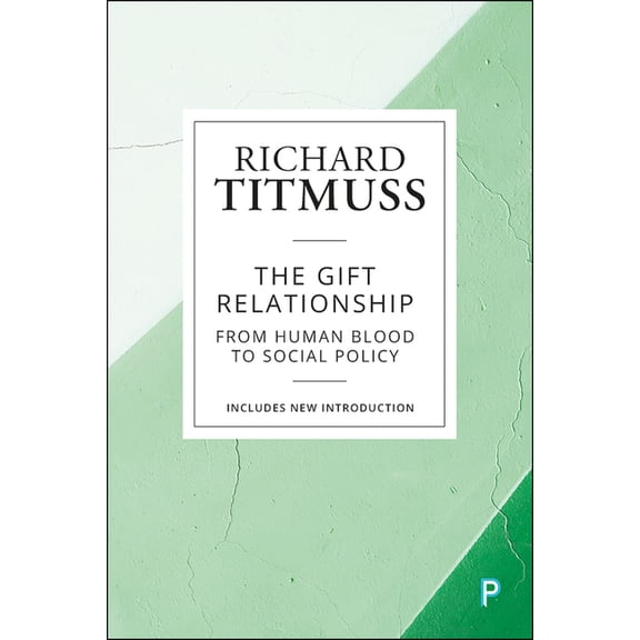 The Gift Relationship: From Human Blood to Social Policy, (Paperback)