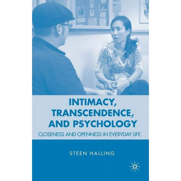 Intimacy, Transcendence, and Psychology: Closeness and Openness in Everyday Life, (Paperback)