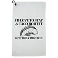 thumbnail image 1 of I'd Love To Stay & Taco Bout It But I Truly Mustache Golf Towel with Carabiner Clip, 1 of 5