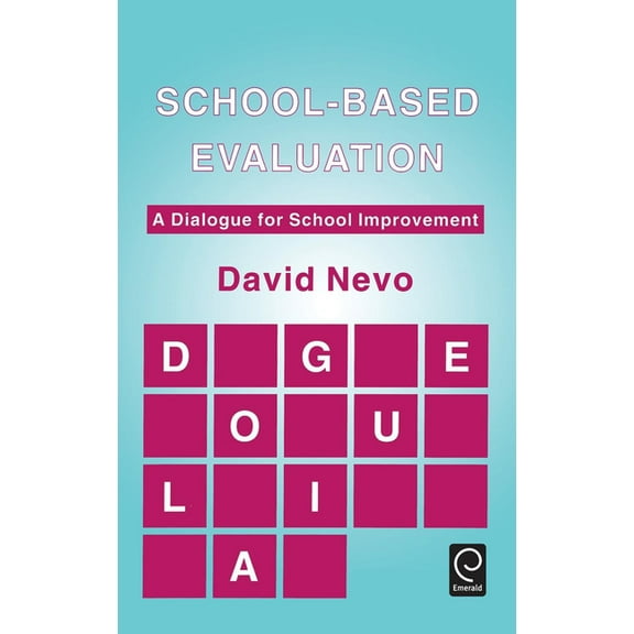 School-Based Evaluation: A Dialogue for School Improvement, (Hardcover)