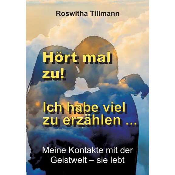HÃ¶rt Mal Zu, Ich Habe Viel Zu ErzÃ¤hlen!, (Paperback)
