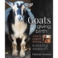 thumbnail image 1 of Pre-Owned Goats Giving Birth: What to Expect During Kidding Season (Paperback) 086571942X 9780865719422, 1 of 1