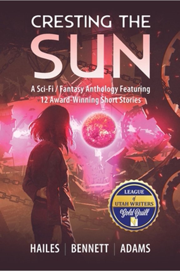 Pre-Owned Cresting the Sun: A Sci-Fi / Fantasy Anthology Featuring 12 Award-Winning Short Stories (Paperback) 1951374037 9781951374037