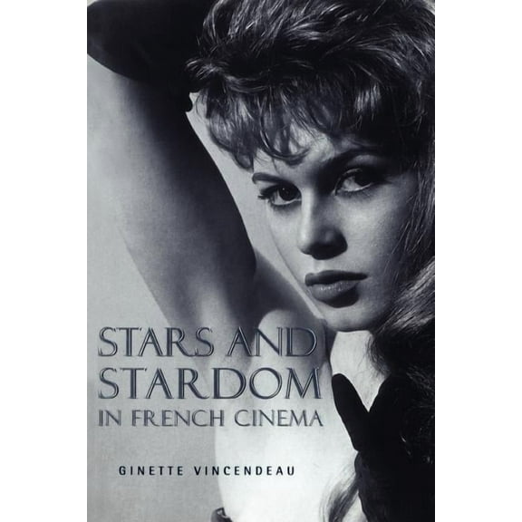 Stars and Stardom in French Cinema, (Paperback)