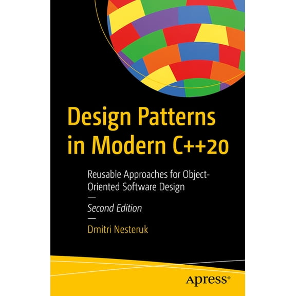 Design Patterns in Modern C 20: Reusable Approaches for Object-Oriented Software Design, (Paperback)
